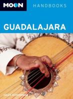 Moon Guadalajara: Including Lake Chapala (Moon Handbooks) 1598800108 Book Cover
