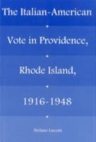 Italian-American Vote in Providence R.I., 1916-1948 0838640478 Book Cover