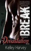 BREAK, Episode 2 of The Devastation Series, A Science-Fiction Romance 1508619956 Book Cover