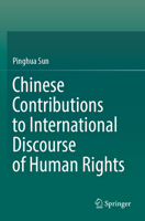 Chinese Contributions to International Discourse of Human Rights 9811905797 Book Cover