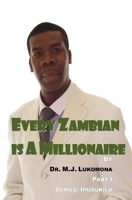 Every Zambian Is A Millionaire: Part I 179168050X Book Cover