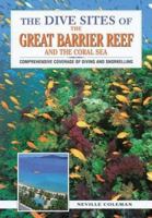 The Dive Sites of the Great Barrier Reef : Comprehensive Coverage of Diving and Snorkeling 0844248606 Book Cover