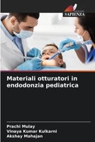 Materiali otturatori in endodonzia pediatrica 6204137379 Book Cover