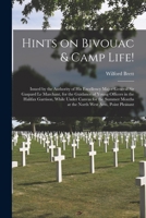 Hints on Bivouac & Camp Life! [microform]: Issued by the Authority of His Excellency Major General Sir Gaspard Le Marchant, for the Guidance of Young ... the Summer Months at the North West Arm, ... 1014743893 Book Cover