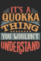 It's A Quokka Thing You Wouldn't Understand: Gift For Quokka Lover 6x9 Planner Journal 1698376774 Book Cover