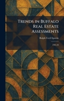 Trends in Buffalo Real Estate Assessments: 1905-28 1026048141 Book Cover