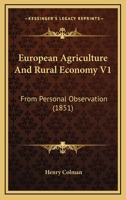 European Agriculture And Rural Economy V1: From Personal Observation 0548852499 Book Cover