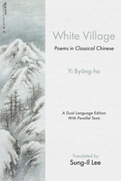 White Village: Poems in Classical Chinese 1666770957 Book Cover