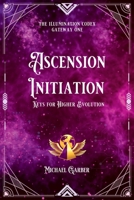 Ascension Initiation: Keys for Higher Evolution 1959561030 Book Cover