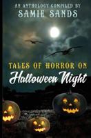 Tales Of Horror On Halloween Night 1517625432 Book Cover