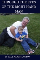 Through the Eyes of the Right Hand Man: The True Story of Marvin Eugene Lawson B0H4FHYNKV Book Cover