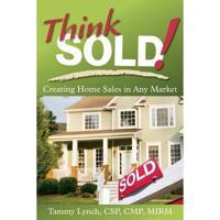 Think Sold! Creating Home Sales in Any Market 0867186534 Book Cover