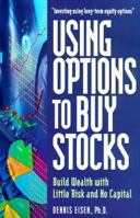 Using Options to Buy Stocks: Build Wealth With Little Risk and No Capital 0793134145 Book Cover