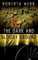 The Dark And Bloody Ground 1933538082 Book Cover