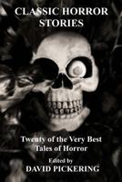Classic Horror Stories: 20 of the Very Best Tales of Horror 1480277576 Book Cover