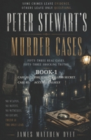 PETER STEWART'S MURDER CASES 1 &2: THE SERIAL KILLERS SECRET AND ACCUSED FALSELY 1973513463 Book Cover