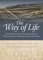 The Way of Life - Didache: A New Translation and Messianic Jewish Commentary 1941534244 Book Cover