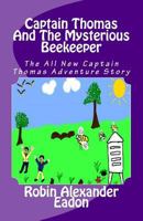 Captain Thomas and the Mysterious Beekeeper 154255750X Book Cover