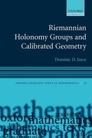 Riemannian Holonomy Groups and Calibrated Geometry (Oxford Graduate Texts in Mathematics) 0199215596 Book Cover