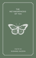 The Metamorphosis of You 8230362416 Book Cover