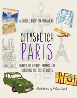 Citysketch Paris: Nearly 100 Creative Prompts for Sketching the City of Lights 0785837876 Book Cover