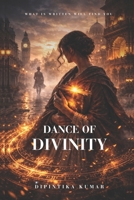 Dance of Divinity: What is written will find you B0GVDBM8GV Book Cover