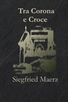 Tra Corona e Croce: Codex Mancini (Italian Edition) 3912010897 Book Cover