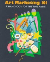 Art Marketing 101: A Handbook for the Fine Artist 0940899493 Book Cover