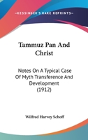 Tammuz Pan and Christ: Notes on a Typical Case of Myth Transference and Development 1018350284 Book Cover