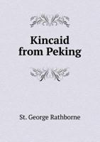 Kincaid, from Peking 1355178363 Book Cover