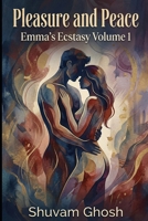 Pleasure and Peace: Emma’s Ecstasy Volume 1: A Cozy Journey of Somatic Healing and Burnout Recovery (DR Fox: Romance Series) B0GQST26GJ Book Cover