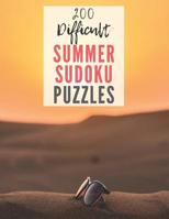 200 Difficult Summer Sudoku Puzzles: YES, 200! Hard Level Sudoku Puzzles With Large Print Sudoku Puzzle Book For Adults (including answers) 1076189040 Book Cover