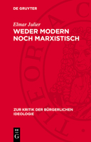 Weder Modern Noch Marxistisch: Zur Marx-Interpretation Des Heutigen Revisionismus 3112715381 Book Cover