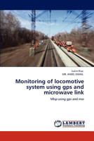 Monitoring of locomotive system using gps and microwave link: Mlsp using gps and mw 3848494957 Book Cover