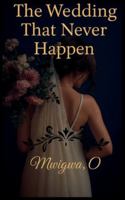 The Wedding That Never Happen B0G4HYB61Z Book Cover