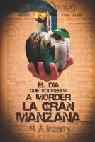 El dia que volvieron a morder la gran manzana: los cincos aliados B0B86CXDP1 Book Cover