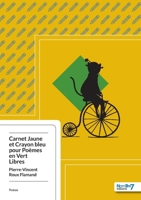 Carnet Jaune et Crayon Bleu pour Poèmes en Vert Libres 2368324119 Book Cover
