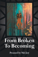 From Broken to Becoming: Tell your story. This is where the healiing begins. 173711593X Book Cover