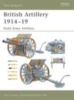 British Artillery 1914–19: Field Army Artillery 1841766887 Book Cover