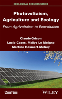 Photovoltaism, Agriculture and Ecology: From Agrivoltaism to Ecovoltaism 1786307200 Book Cover