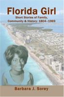 Florida Girl: Short Stories of Family, Community & History: 1804-1969 0595474381 Book Cover