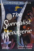 The Surrealist Menagerie: Strange Beasts & Fantastic Visions B0GJ6VCL19 Book Cover