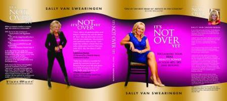 It's Not Over Yet!: Reclaiming Your Real Beauty Power in Your 40s, 50s and Beyond 0990304760 Book Cover