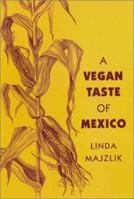 A Vegan Taste of Mexico (Vegan Cookbooks) 1897766718 Book Cover