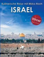 Israel - Kulinarische Reise mit Mirko Reeh: Mirko Reehs neues Buch aus dem Land, in dem Milch und Honig fließen. 3743109913 Book Cover