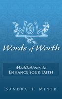 Words of Worth: Meditations to Enhance Your Faith 1462406688 Book Cover