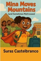 “Mina Moves Mountains (and Sometimes Mattresses)” B0F88PKGT4 Book Cover