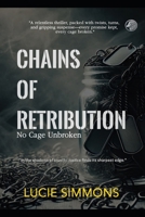 Chains of Retribution: No Cage Unbroken B0DS93KBB3 Book Cover