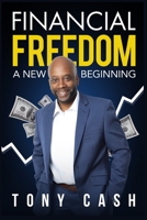 Financial Freedom-: A New Beginning 173534222X Book Cover