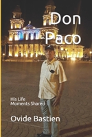 Don Paco: His Life - Moments Shared 1097449858 Book Cover